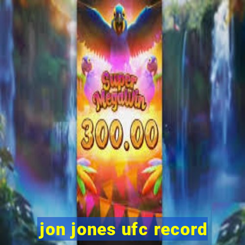 jon jones ufc record